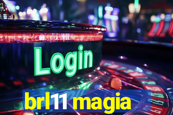 brl11 magia